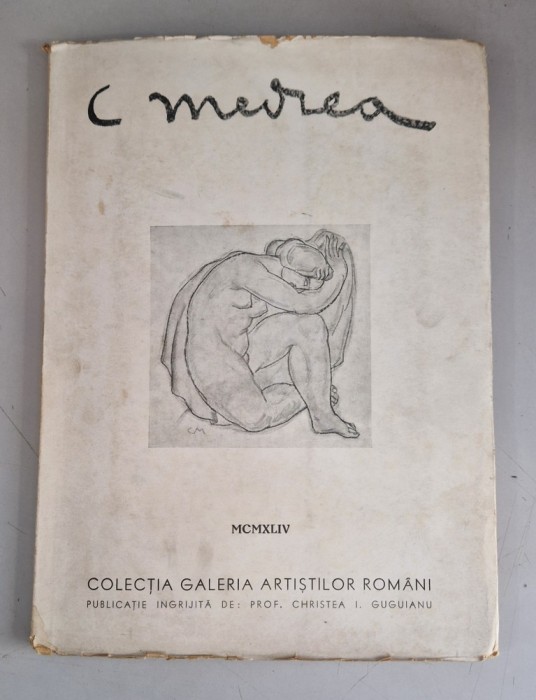 C. MEDREA - Bucuresti, 1944 (Colectia Galeria Artistilor Romani) - tiraj 500 ex.