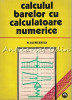 Calculul Barelor Cu Calculatoare Numerice - M. Blumenfeld - Tiraj: 2440 Exp.
