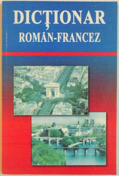 DICTIONAR ROMAN - FRANCEZ de GEORGETA POPESCU SENAS