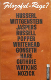 Filozoful rege? Filozofie, morala si viata publica (Husserl, Wittgenstein, Jaspers&hellip;)