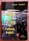 O minge de fotbal in turnul Babel. Editura ArtPress, 2006 - Jackie Ionescu