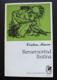 Cristian Maurer - Rememor&icirc;nd f&icirc;nt&icirc;na (Rememor&acirc;nd f&acirc;nt&acirc;na) (debut; tiraj 650 ex.)
