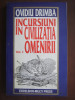 Ovidiu Drimba - Incursiuni in civilizatia omenirii volumul 1