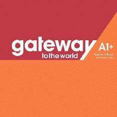 Gateway to the World A1+ Teacher's Book with Teacher's App | David Spencer