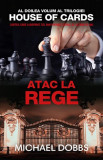 Cumpara ieftin Atac la rege - Vol. 2 al trilogiei House of cards