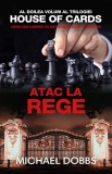 Atac la rege - Vol. 2 al trilogiei House of cards