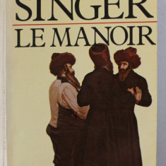 Isaac Bashevis Singer - Le Manoir (in franceza)