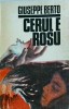 Giuseppe Berto - Cerul e rosu, Univers