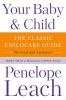 Your Baby &amp; Child: The Classic Childcare Guide, Revised and Updated