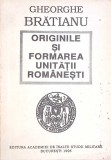 Originile si Formarea Unitatii Romanesti - G.I. Bratianu, Ed. Universitatii Iasi 1995, Istorie Romania