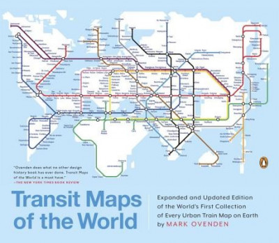 Transit Maps of the World: Expanded and Updated Edition of the World&amp;#039;s First Collection of Every Urban Train Map on Earth foto