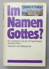 IM NAMEN GOTTES ? ( IN NUMELE DOMNULUI ? ) von DAVID A . YALLOP , TEXT IN LIMBA GERMANA , 1984