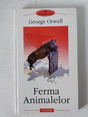 George Orwell - Ferma Animalelor, Editura Polirom 2002 foto