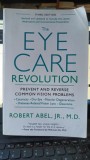 The Eye Care Revolution - Robert Abel Jr. M.D.