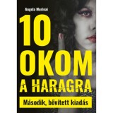 10 okom a haragra - M&aacute;sodik bőv&iacute;tett kiad&aacute;s - Angela Murinai
