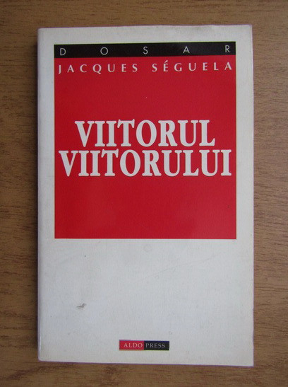 Jacques Seguela - Viitorul Viitorului