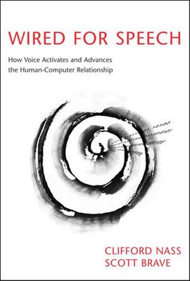 Wired for Speech: How Voice Activates and Advances the Human-Computer Relationship foto