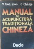 Manual Acupunctura Traditionala Chineza - V.Galuscan, C. Chirita, Editura Dacia 1991, 319 pagini
