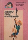 Educatia fizica la prescolari - Elisabeta Sabau, Calin Dragoi