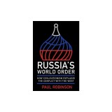 Russia's World Order: How Civilizationism Explains the Conflict with the West