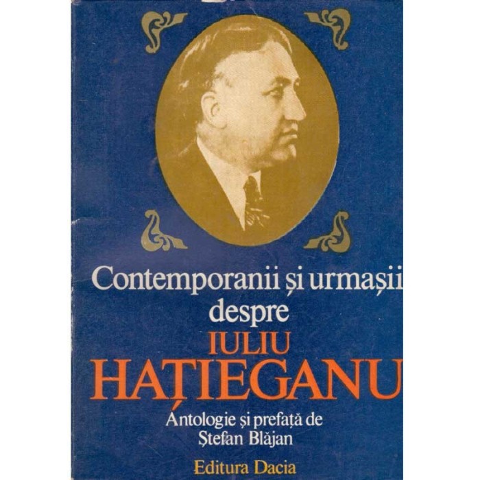 Stefan Blajan - Contemporanii si urmasii despre Iuliu Hateganu -