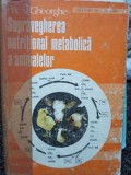 Parvu Gheorghe - Supravegherea nutritional metabolica a animalelor (Editia: 1992)