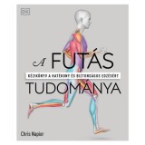 A fut&aacute;s tudom&aacute;nya - K&eacute;zik&ouml;nyv a hat&eacute;kony &eacute;s biztons&aacute;gos edz&eacute;s&eacute;rt - Chris Napier