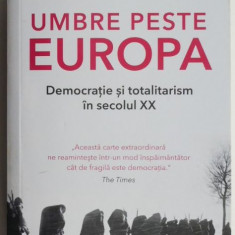 Umbre peste Europa. Democratie si totalitarism in secolul XX – Mark Mazower