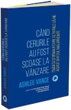 Cand cerurile au fost scoase la vanzare - Ashlee Vance - Publica