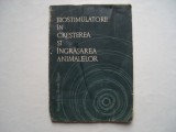 Biostimulatorii in cresterea si ingrasarea animalelor - Mircea Dinu, Th. Bugeac, 1965, Alta editura