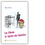 La Plaza. O carte de bucate - Mara Onel