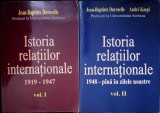 ISTORIA RELATIILOR INTERNATIONALE VOL.1-2 1919 - PANA IN ZILELE NOASPTRE-JEAN BAPTISTE DUROSELLE, ANDRE KAS-349934