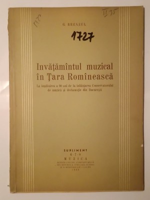 G. Breazul - &amp;Icirc;nvățăm&amp;acirc;ntul muzical &amp;icirc;n Țara Rom&amp;acirc;nească (90 de ani de la &amp;icirc;nființarea Conservatorului...) foto