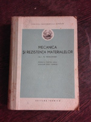 MECANICA SI REZISTENTA MATERIALELOR - I.N VESELOVSKI foto