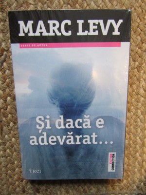 Si daca e adevarat... - MARC LEVY IN TIPLA foto