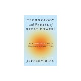Technology and the Rise of Great Powers: How Diffusion Shapes Economic Competition