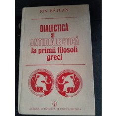 Dialectica si autodialectica la primii filosofi greci - Ion Batlan