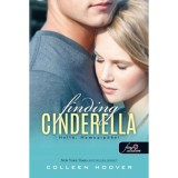 Finding Cinderella - Hell&oacute;, Hamupipőke! (Rem&eacute;nytelen 2.5) - puha k&ouml;t&eacute;s - Colleen Hoover