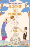 Alchimie si medicina - Ren&eacute;-F&eacute;lix Allendy