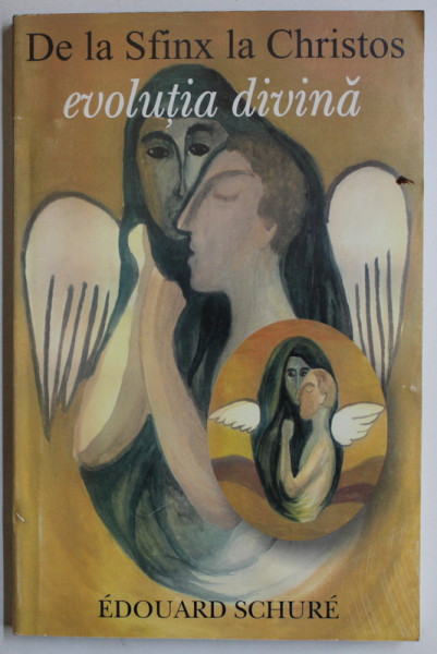 EVOLUTIA DIVINA , DE LA SFINX LA CHRISTOS de EDOUARD SCHURE