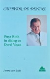 Cumpara ieftin Cautator de destine. In dialog cu Dorel Visan - 2008 - Pusa Roth (G232)