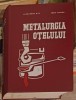 Metalurgia Otelului - Alexandru Rau, Iosif Tripsa, 1973, Editura Didactica si Pedagogica, 835 pagini, Carte Tehnica Constructii