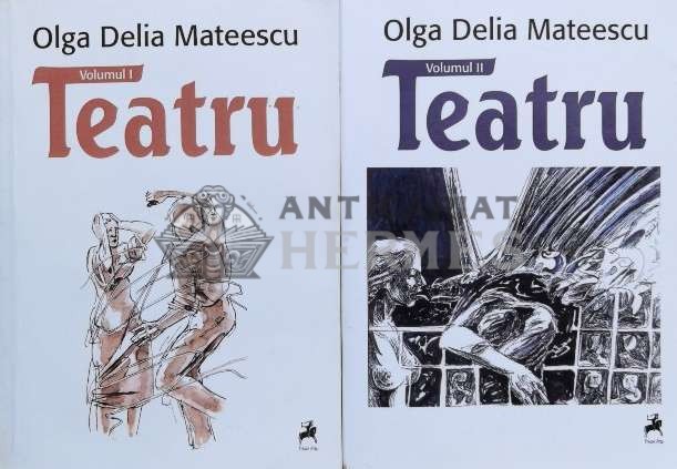 Teatru (2 volume) - 2012 - Olga Delia Mateescu (M108)