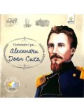 Cumpara ieftin Cunoaste-l pe&hellip; Alexandru Ioan Cuza/***
