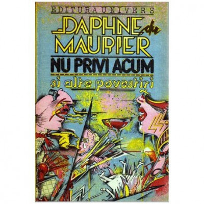 Daphne du Maurier - Nu privi acum - si alte povestiri - 114544 foto