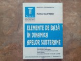 Elemente de baza &icirc;n dinamica apelor subterane - Florian Zamfirescu, 1997