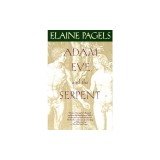 Adam, Eve, and the Serpent: Sex and Politics in Early Christianity