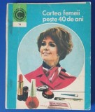 Myh 421A - OLGA TUDORI - CARTEA FEMEII PESTE 40 DE ANI - ED 1975