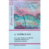 Balade vesele si triste, parodii originale si migdale amare - 1998 - George Topirceanu ($J57)