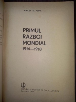 Primul razboi mondial 1914-1918 - Mircea Popa foto